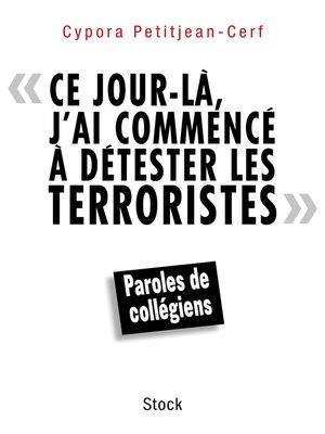 cover image of Ce jour-là, j'ai commencé à détester les terroristes